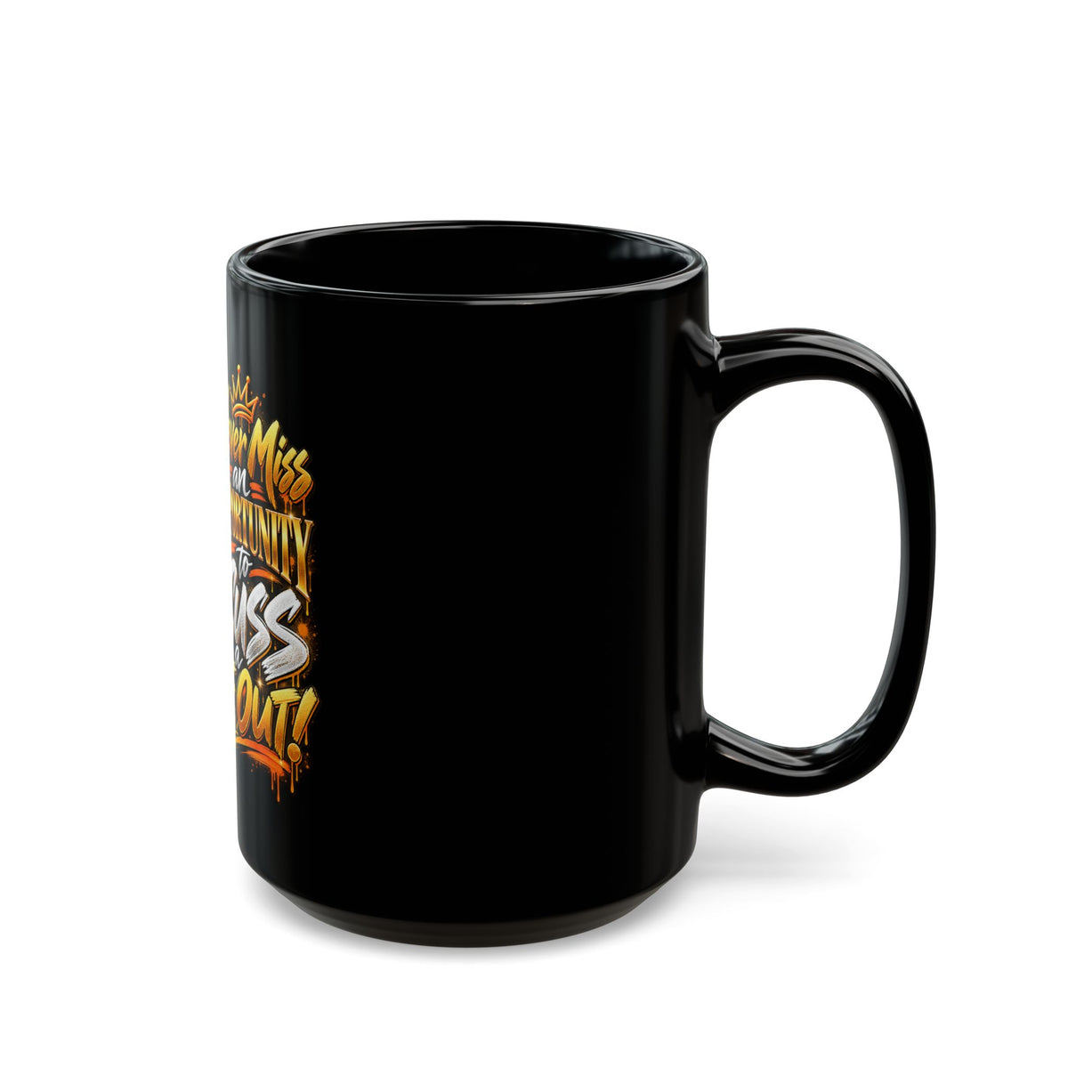 "Never Miss an Opportunity to Cuss a MF Out!" Black Mug 15 OZ