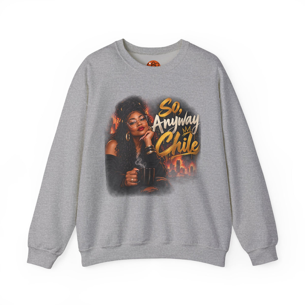 "So, Anyway Chile..." Unisex Heavy Blend™ Crewneck Sweatshirt