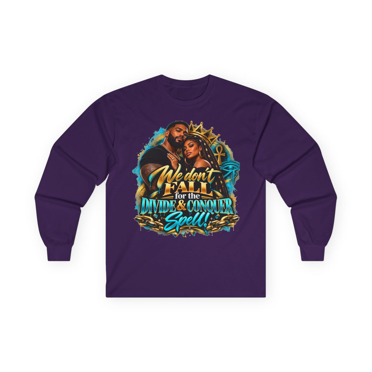 Long Sleeve Tee — "We Don’t Fall for the Divide & Conquer Spell" Afrocentric Couple Graphic