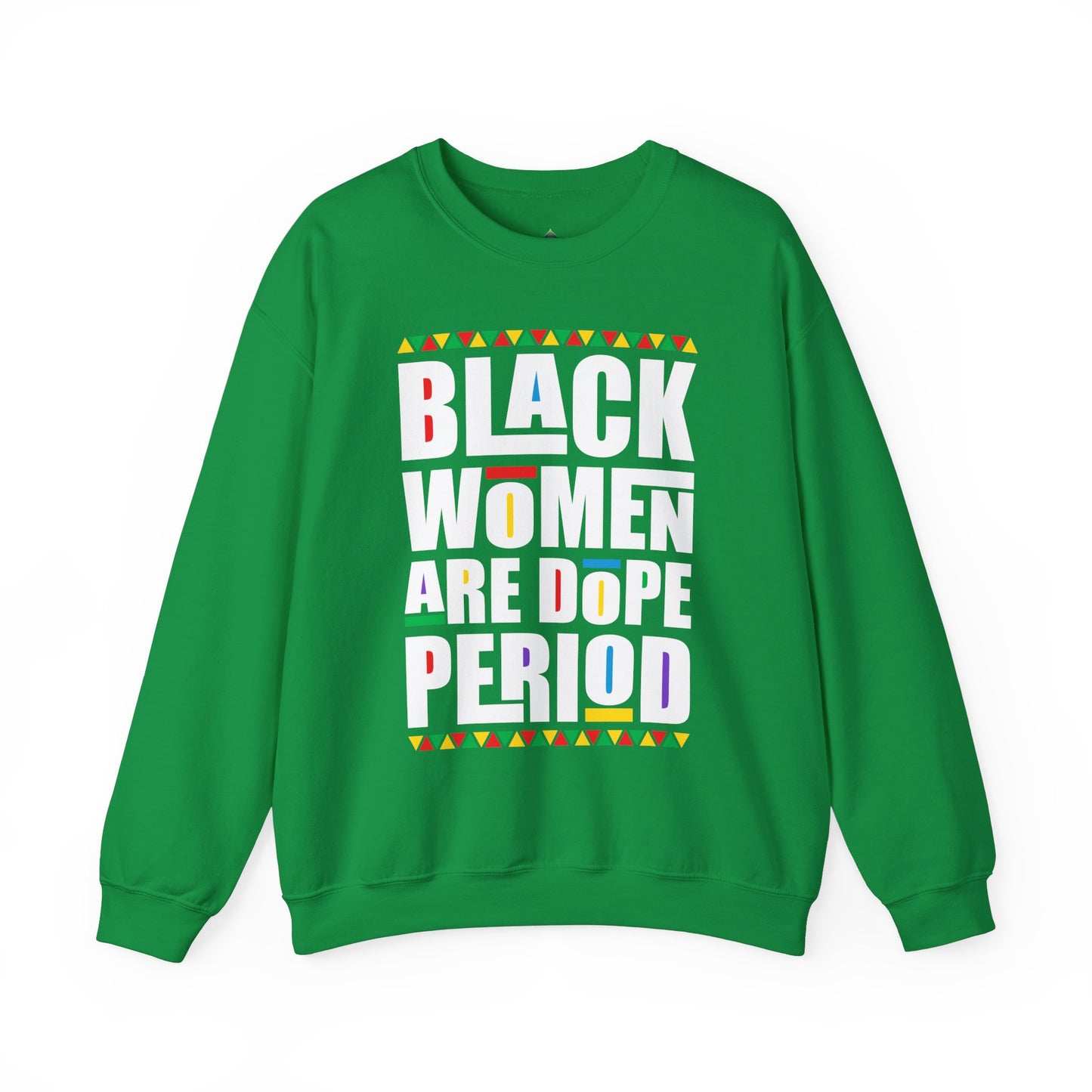 "Black Women are Dope Period" Sweatshirt