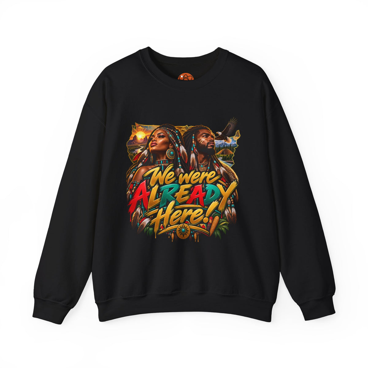Crewneck Sweatshirt — "We Were Already Here" Urban Rasta Art