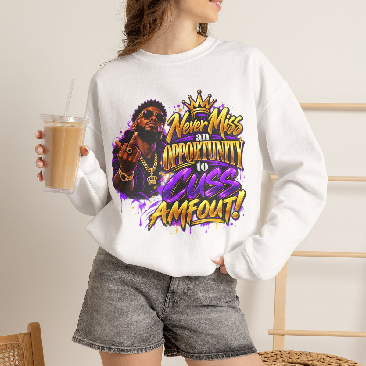 Crewneck Sweatshirt — "Never Miss an Opportunity to Cuss a Me Out" Graphic Pullover