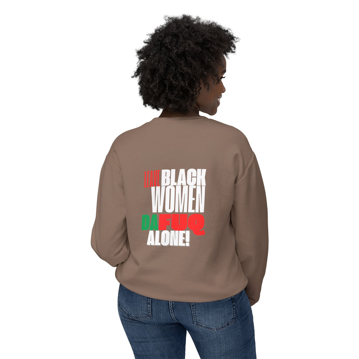 LEAVE BLACK WOMEN ALONE Unisex Lightweight Crewneck Sweatshirt