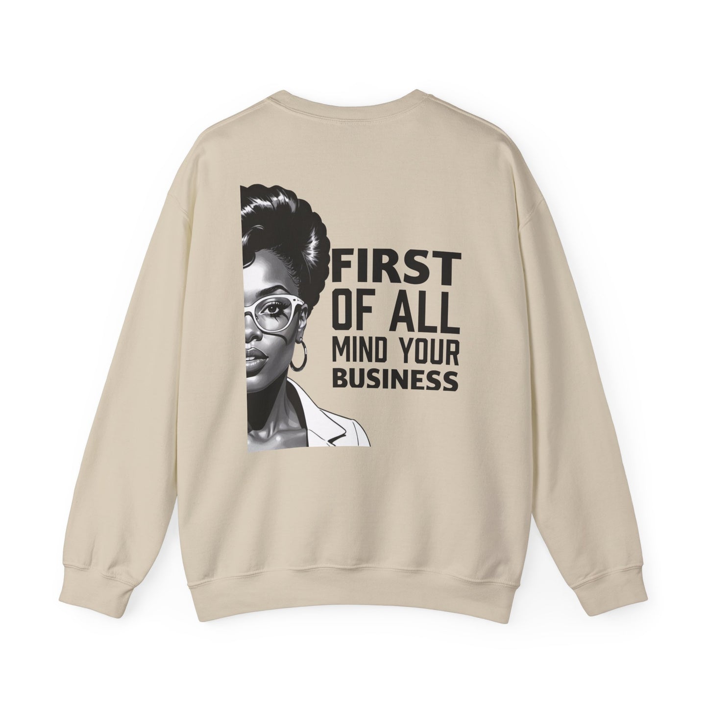 MIND YOUR BUSINESS Sweatshirt