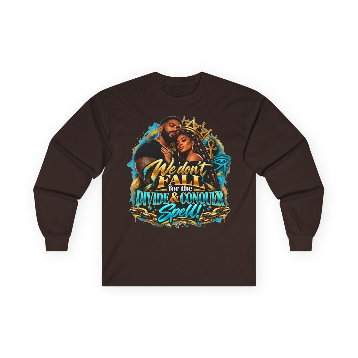 Long Sleeve Tee — "We Don’t Fall for the Divide & Conquer Spell" Afrocentric Couple Graphic