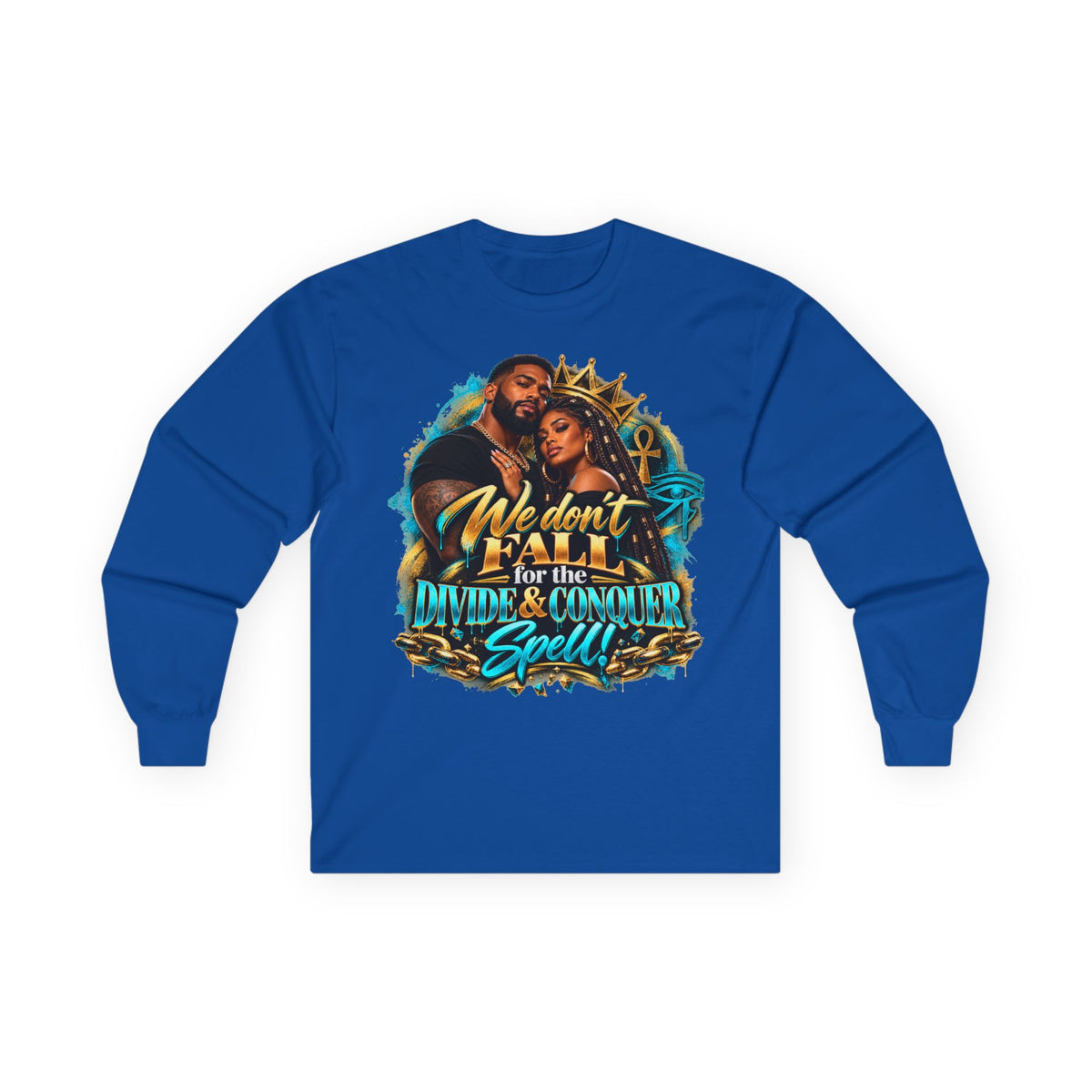 Long Sleeve Tee — "We Don’t Fall for the Divide & Conquer Spell" Afrocentric Couple Graphic