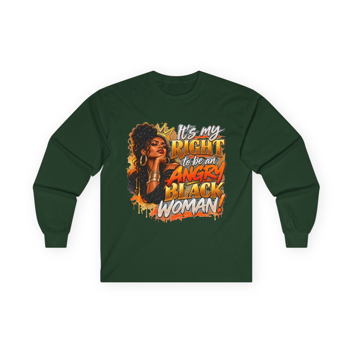 "It's My Right to be an Angry Black Woman" Long Sleeve Tee