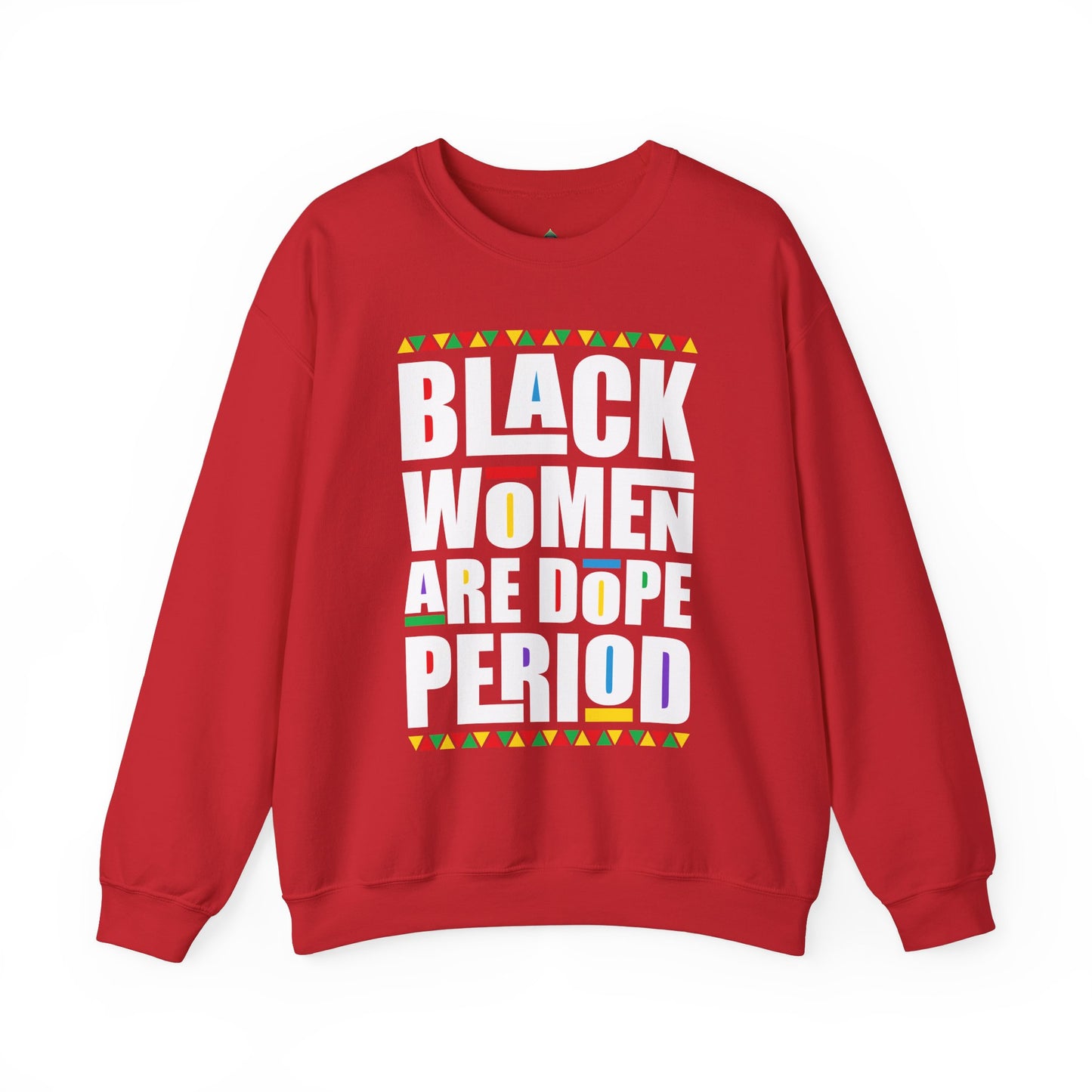 "Black Women are Dope Period" Sweatshirt