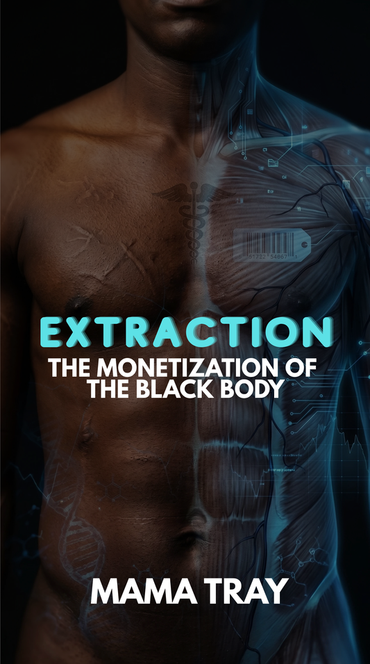 EXTRACTION: The Monetization of the Black Body