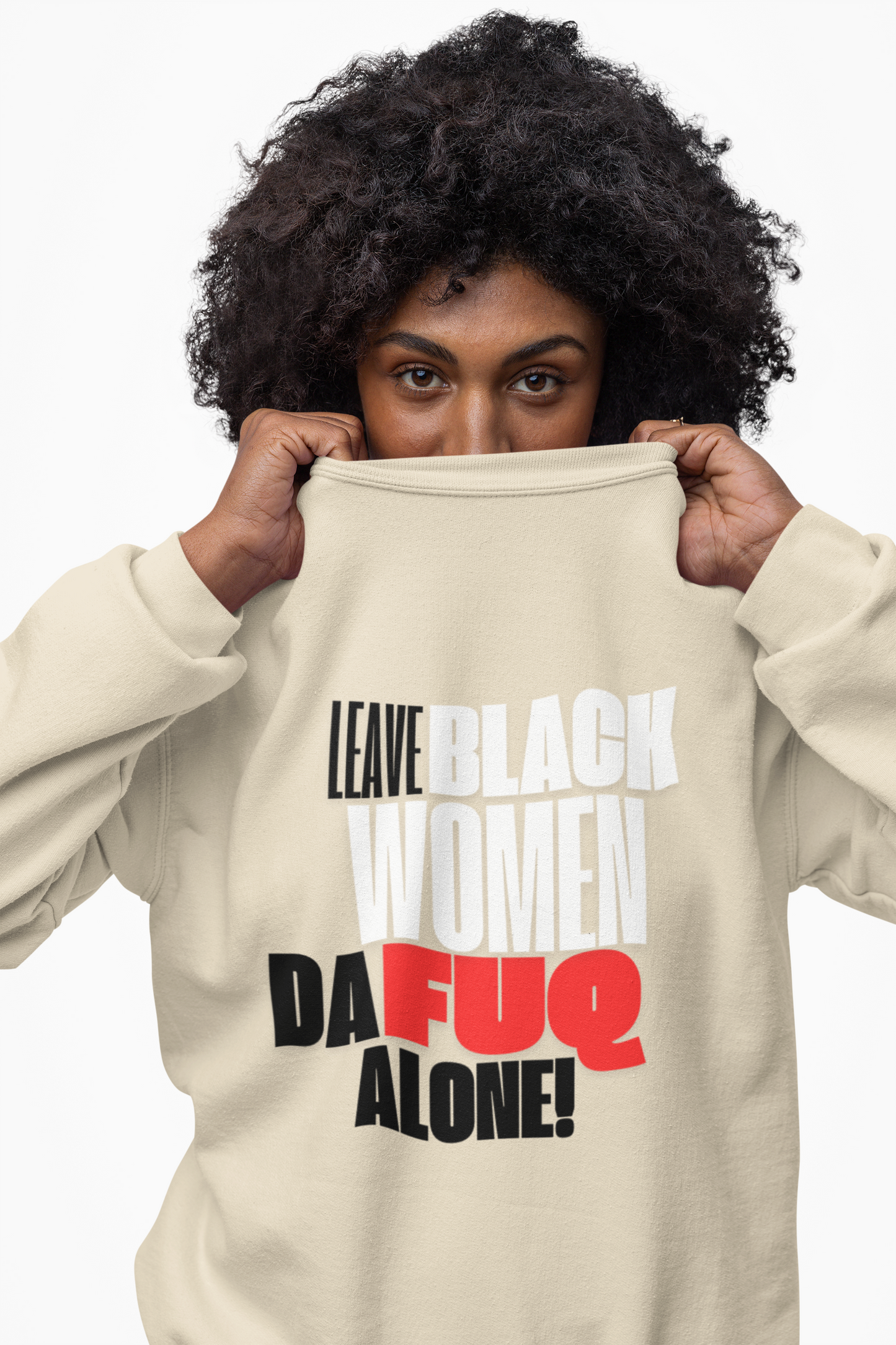 LEAVE BLACK WOMEN ALONE CREWNECK SWEATSHIRT