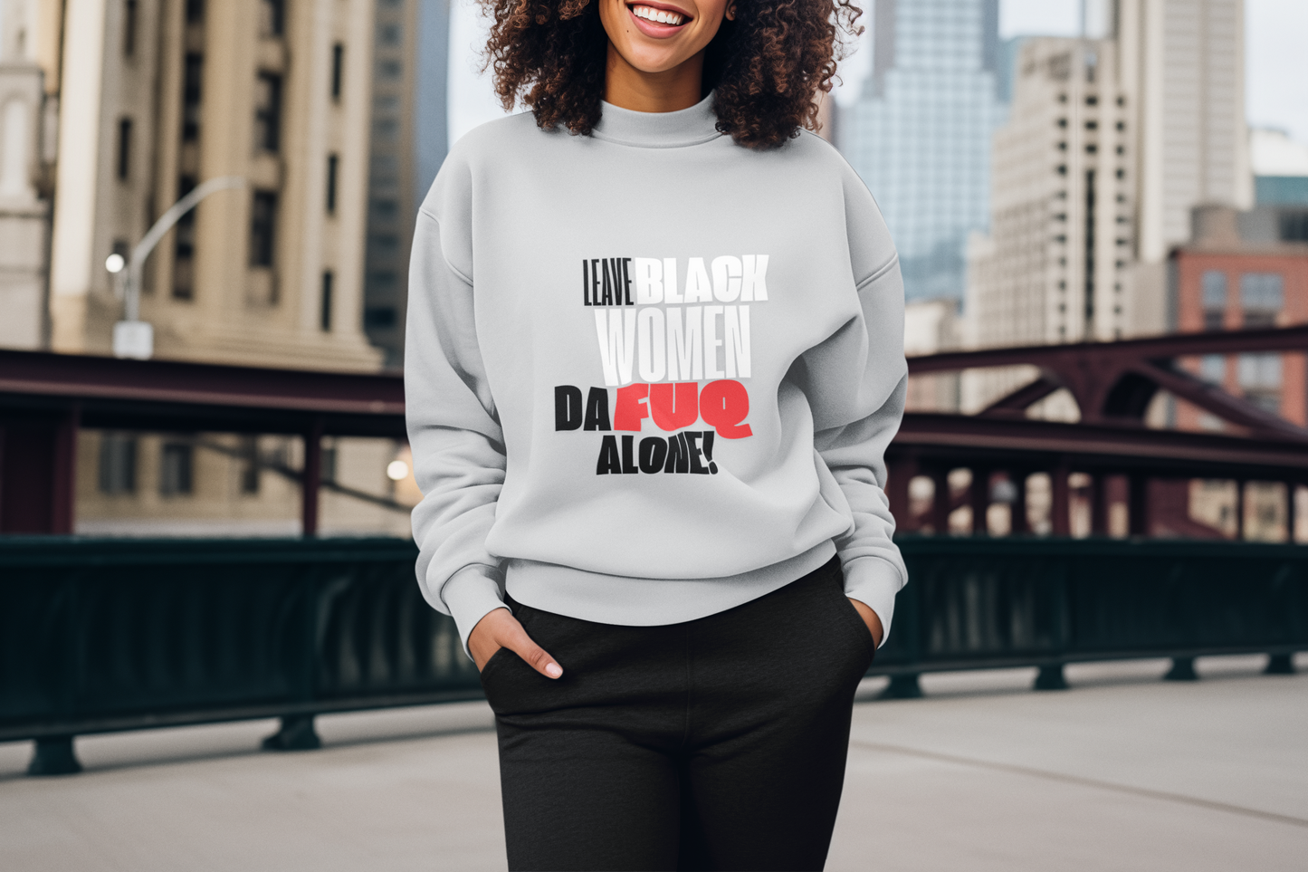 LEAVE BLACK WOMEN ALONE CREWNECK SWEATSHIRT